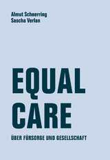 Equal Care - Almut Schnerring, Sascha Verlan