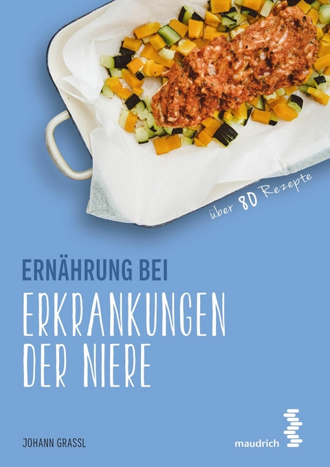 Ern&auml;hrung bei Erkrankungen der Niere -  Johann Grassl