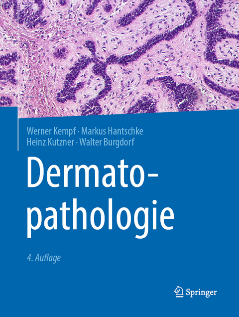 Dermatopathologie -  Werner Kempf,  Markus Hantschke,  Heinz Kutzner,  Walter Burgdorf