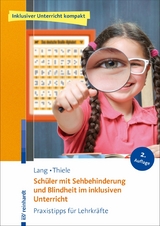 Sch&uuml;ler mit Sehbehinderung und Blindheit im inklusiven Unterricht - Markus Lang, Michael Thiele