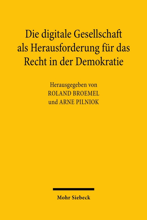 Die digitale Gesellschaft als Herausforderung f&uuml;r das Recht in der Demokratie - 
