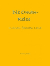 Die Oman-Reise - Rainer Jaeckle