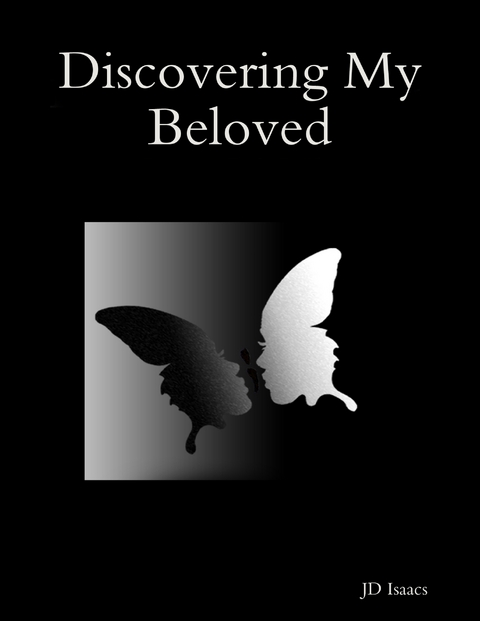 Discovering My Beloved -  JD Isaacs