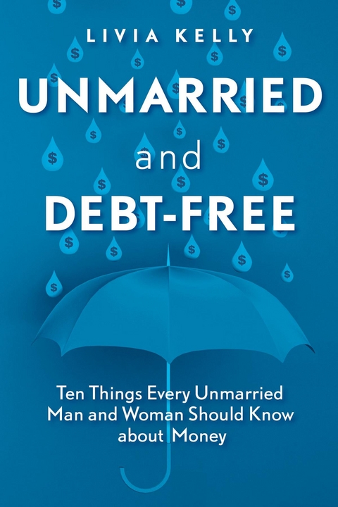 Unmarried and Debt-Free -  Livia Kelly