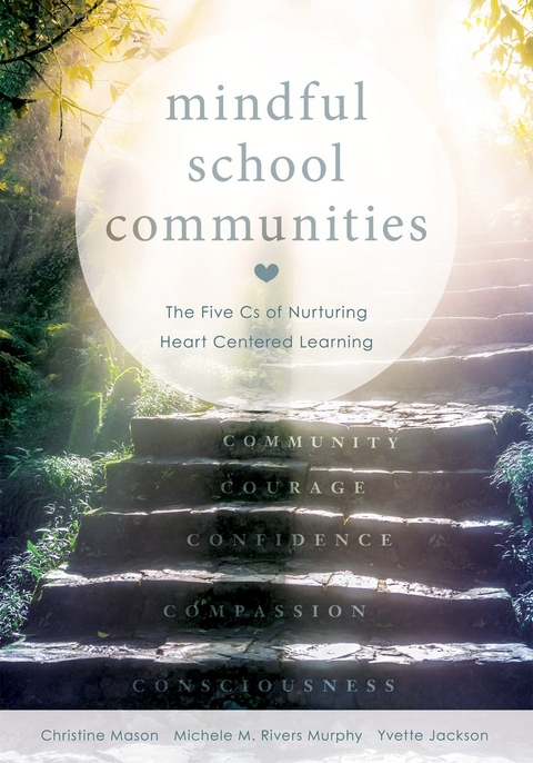 Mindful School Communities - Christine Mason, Michele M. Rivers Murphy, Yvette Jackson