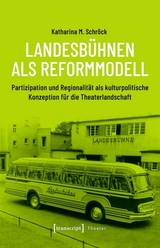 Landesb&uuml;hnen als Reformmodell -  Katharina M. Schr&ouml;ck