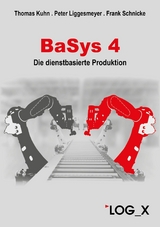 BaSys 4 - Thomas Kuhn, Frank Schnicke, Peter Liggesmeyer