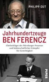 Jahrhundertzeuge Ben Ferencz -  Philipp Gut