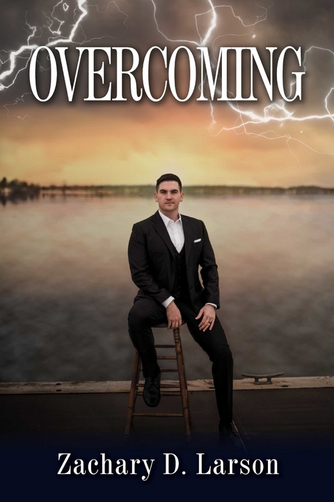 Overcoming -  Zachary D. Larson