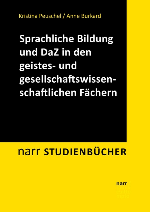 Sprachliche Bildung und Deutsch als Zweitsprache in den geistes- und gesellschaftswissenschaftlichen F&auml;chern - Kristina Peuschel, Anne Burkard