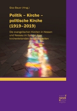 Politik &ndash; Kirche &ndash; politische Kirche (1919&ndash;2019) - 