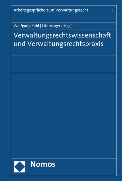 Verwaltungsrechtswissenschaft und Verwaltungsrechtspraxis - 