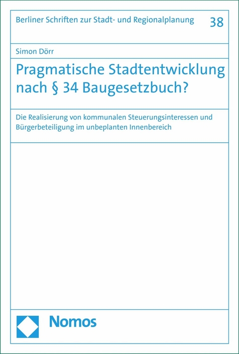 Pragmatische Stadtentwicklung nach &sect; 34 Baugesetzbuch? - Simon D&ouml;rr