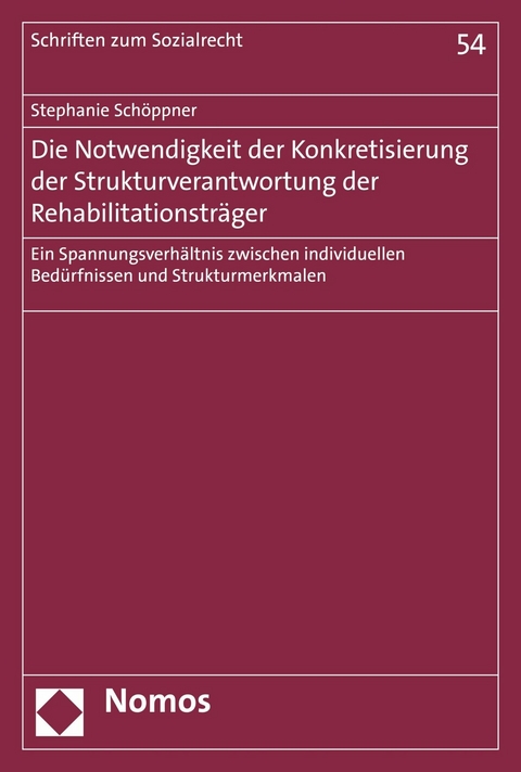 Die Notwendigkeit der Konkretisierung der Strukturverantwortung der Rehabilitationstr&auml;ger - Stephanie Sch&ouml;ppner