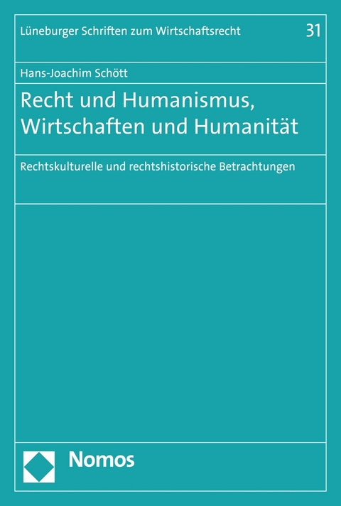 Recht und Humanismus, Wirtschaften und Humanit&auml;t - Hans-Joachim Sch&ouml;tt