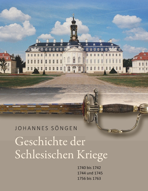 Geschichte der Schlesischen Kriege - Johannes S&ouml;ngen