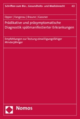 Pr&auml;diktive und pr&auml;symptomatische Diagnostik sp&auml;tmanifestierender Erkrankungen - Janet Opper, Heiner Fangerau, Florian Braune, Ulrich M. Gassner