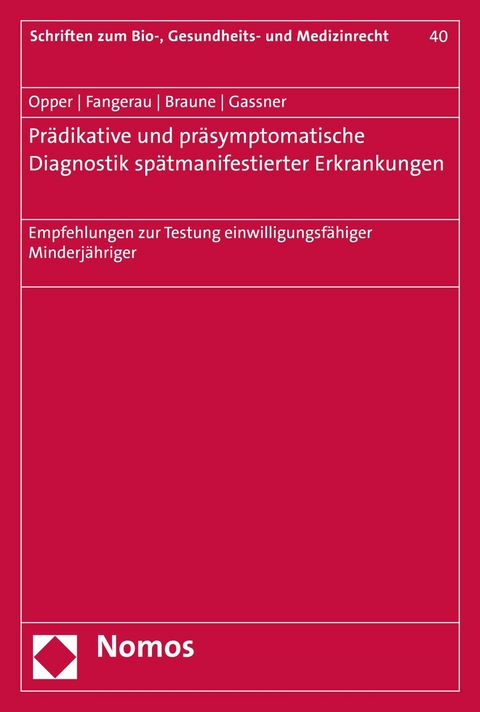 Pr&auml;diktive und pr&auml;symptomatische Diagnostik sp&auml;tmanifestierender Erkrankungen - Janet Opper, Heiner Fangerau, Florian Braune, Ulrich M. Gassner