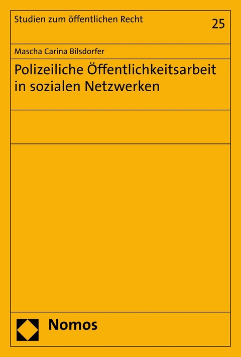 Polizeiliche &Ouml;ffentlichkeitsarbeit in sozialen Netzwerken - Mascha Carina Bilsdorfer