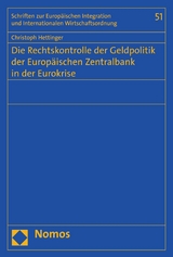 Die Rechtskontrolle der Geldpolitik der Europ&auml;ischen Zentralbank in der Eurokrise - Christoph Hettinger