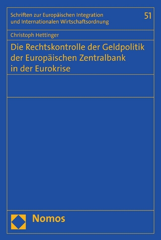 Die Rechtskontrolle der Geldpolitik der Europäischen Zentralbank in der Eurokrise