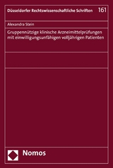 Gruppenn&uuml;tzige klinische Arzneimittelpr&uuml;fungen mit einwilligungsunf&auml;higen vollj&auml;hrigen Patienten - Alexandra Stein