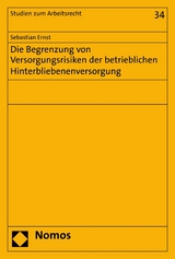 Die Begrenzung von Versorgungsrisiken der betrieblichen Hinterbliebenenversorgung - Sebastian Ernst