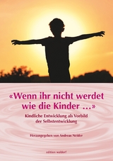 Wenn Ihr nicht werdet wie die Kinder &hellip; - 