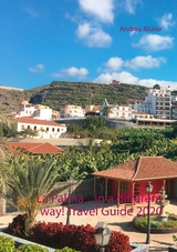 La Palma ...in a different way! Travel Guide 2020 - Andrea M&uuml;ller