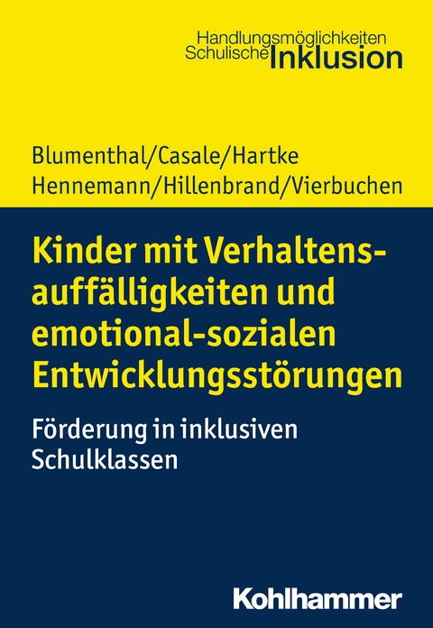 Kinder mit Verhaltensauff&auml;lligkeiten und emotional sozialen Entwicklungsst&ouml;rungen -  Yvonne Blumenthal,  Gino Casale,  Bodo Hartke,  Thomas Hennemann,  Clemens Hillenbrand,  Marie-Christine