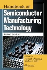 Handbook of Semiconductor Manufacturing Technology - Nishi, Yoshio; Doering, Robert