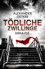 Zara und Zo&euml; - T&ouml;dliche Zwillinge - Alexander Oetker
