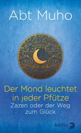 Der Mond leuchtet in jeder Pf&uuml;tze -  Abt Muho