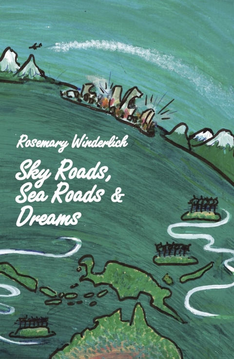 Sky Roads, Sea Roads & Dreams - Rosemary Winderlich