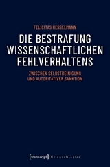 Die Bestrafung wissenschaftlichen Fehlverhaltens -  Felicitas Hesselmann