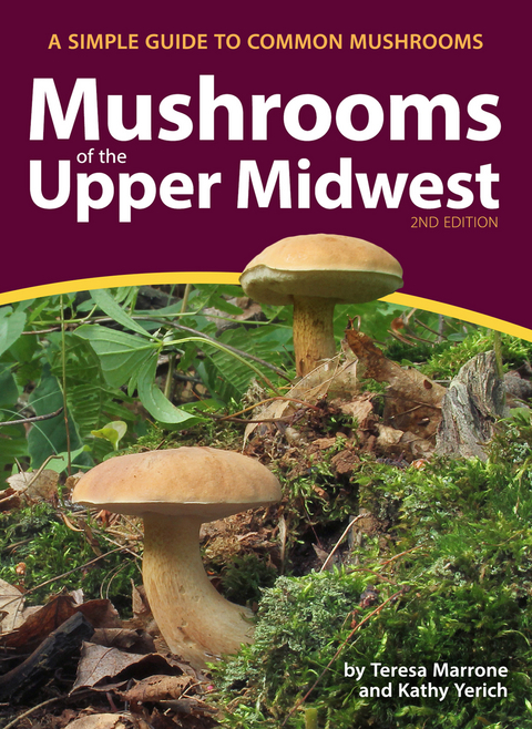Mushrooms of the Upper Midwest - Teresa Marrone, Kathy Yerich