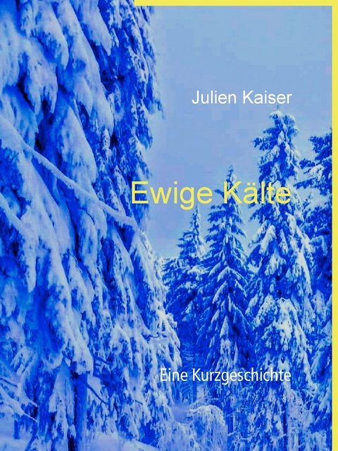 Ewige K&auml;lte - Julien Kaiser