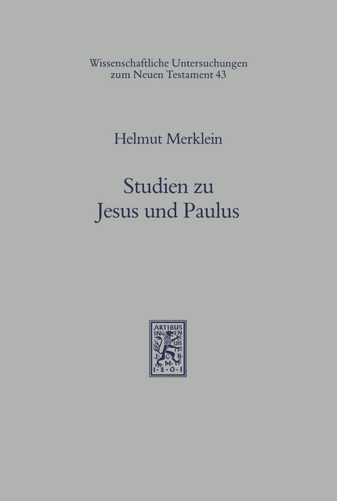 Studien zu Jesus und Paulus I -  Helmut Merklein