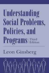 Understanding Social Problems, Policies and Programs - Ginsberg, Leon H.