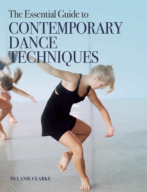 Essential Guide to Contemporary Dance -  Melanie Clarke