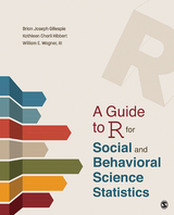 Guide to R for Social and Behavioral Science Statistics -  Brian Joseph Gillespie,  Kathleen Charli Hibbert,  III William E. Wagner
