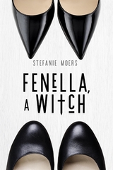Fenella, a Witch -  Stefanie Moers