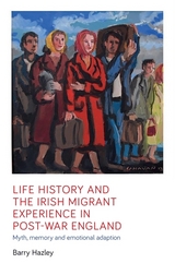 Life history and the Irish migrant experience in post-war England -  Barry Hazley