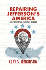 Repairing Jefferson's America -  Clay S Jenkinson