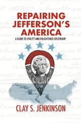 Repairing Jefferson's America - Clay S Jenkinson