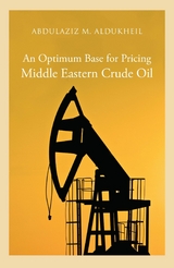 Optimum Base for Pricing Middle Eastern Crude Oil 2020 -  Abdulaziz M. Aldukheil