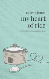 My Heart of Rice - Ashley C Lanuza