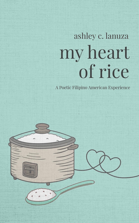 My Heart of Rice - Ashley C Lanuza