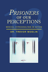 Prisoners of Our Perceptions - Dr. Trevor Modlin