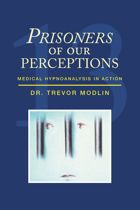Prisoners of Our Perceptions - Dr. Trevor Modlin